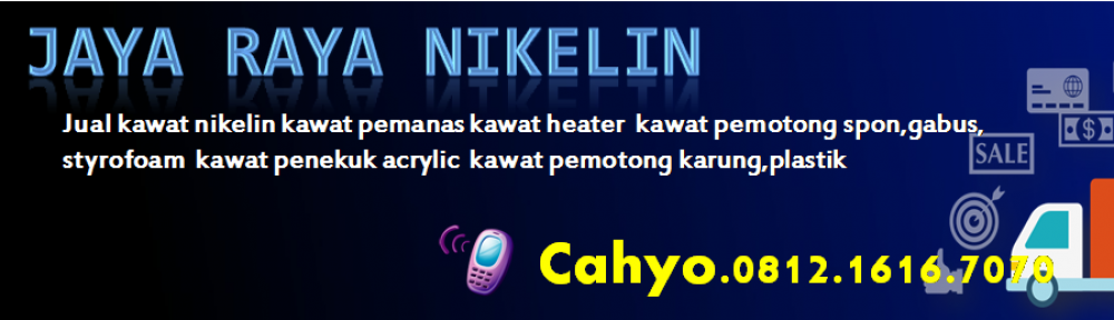 Jual Kawat  Nikelin, kawat pemanas, kawat heater, kawat pemotong spon/gabus/styrofoam, kawat penekuk acrylic  hub.Cahyo 0812.1616.7070